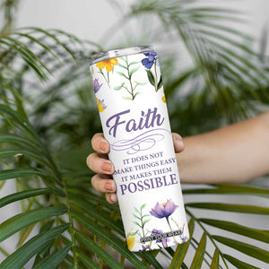 Christian Skinny Tumbler Faith Does Not Make Things Easy It Makes Them Possible TB09 Print Your Wear