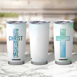 Christian Tumbler Cup I Can Do All Things Through Christ Watercolor Christ Cross TB09 Print Your Wear