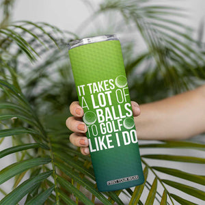 Gifts for Golf Player Skinny Tumbler It Takes A Lot Of Balls To Golf Like I Do TB09 Print Your Wear
