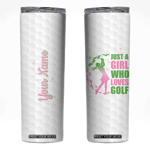 Personalized Golf Player Skinny Tumbler Custom Name Just A Girl Who Loves Golf TB09 White Print Your Wear