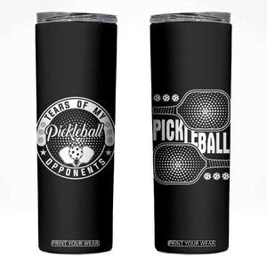 Funny Pickleball Player Skinny Tumbler Tears of My Pickleball Opponents TB09 Black Print Your Wear