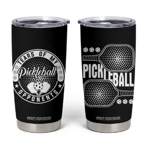 Funny Pickleball Player Tumbler Cup Tears of My Pickleball Opponents TB09 Black Print Your Wear