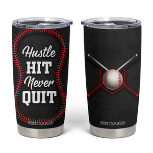 Gifts for Baseball Lover Tumbler Cup Hustle Hit Never Quit TB09 Black Print Your Wear