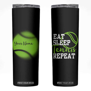 Personalized Tennis Player Skinny Tumbler Custom Name Eat Sleep Tennis Repeat TB09 Black Print Your Wear