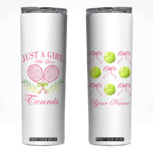 Personalized Tennis Player Skinny Tumbler Custom Name Just A Girl Who Loves Tennis TB09 White Print Your Wear