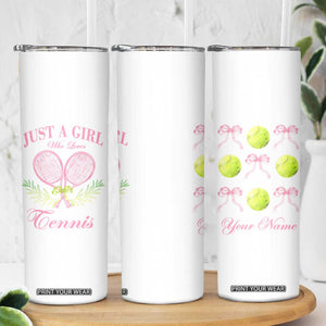 Personalized Tennis Player Skinny Tumbler Custom Name Just A Girl Who Loves Tennis TB09 Print Your Wear