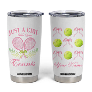 Personalized Tennis Player Tumbler Cup Custom Name Just A Girl Who Loves Tennis TB09 White Print Your Wear