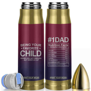 Gifts For Dad Bullet Tumbler No.1 Dad Being Your Favorite Child Seems Like Gift Enough TB09 Gradient Print Your Wear