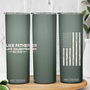 Funny Gifts For Dad Skinny Tumbler Like Father Like Daughter Oh Crap TB09 Print Your Wear