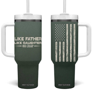 Funny Gifts For Dad Tumbler With Handle Like Father Like Daughter Oh Crap TB09 One Size: 40 oz Dark Forest Green Print Your Wear