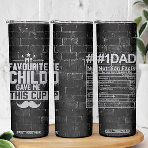 Funny Gifts For Dad Skinny Tumbler My Favorite Child Gave Me This Cup TB09 Print Your Wear