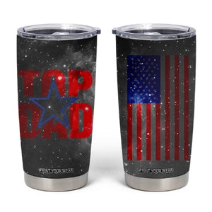 Top Dad Tumbler Cup American Patriotic Gifts For Dad TB09 Galaxy Print Your Wear