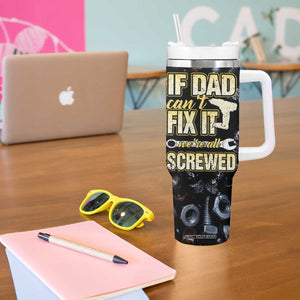 Best Dad Ever Tumbler With Handle If Dad Can't Fix It Funny Gifts For Dad TB09 Print Your Wear