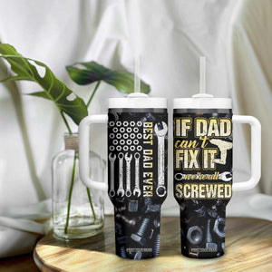 Best Dad Ever Tumbler With Handle If Dad Can't Fix It Funny Gifts For Dad TB09 Print Your Wear