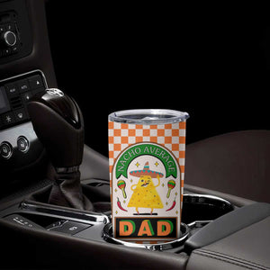 Best Dad Ever Tumbler Cup Nacho Average Dad Spanish Funny Gifts For Dad TB09 Print Your Wear