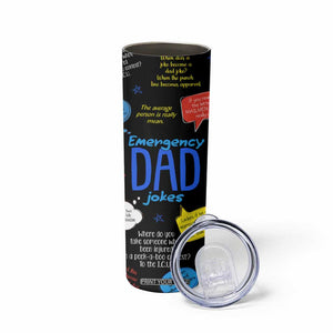 Funny Gifts For Dad Skinny Tumbler Emergency Dad Jokes TB09 Print Your Wear