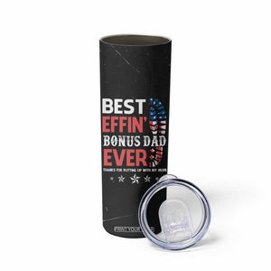 Gifts For Bonus Dad Skinny Tumbler Best Effin' Bonus Dad Ever Thank You Step Dad TB09 Print Your Wear
