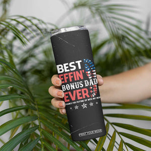 Gifts For Bonus Dad Skinny Tumbler Best Effin' Bonus Dad Ever Thank You Step Dad TB09 Print Your Wear