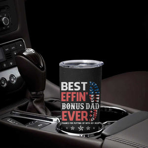 Gifts For Bonus Dad Tumbler Cup Best Effin' Bonus Dad Ever Thank You Step Dad TB09 Print Your Wear