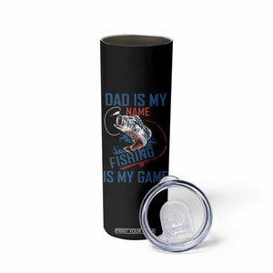 Fishing Dad Skinny Tumbler Papa Is My Name Fishing Is My Game TB09 Print Your Wear