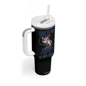 Fishing Dad Tumbler With Handle Papa Is My Name Fishing Is My Game TB09 Print Your Wear