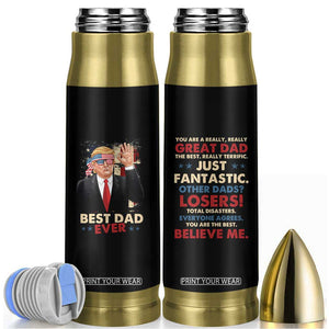Funny Trump Best Dad Ever Bullet Tumbler You Are A Really Great Dad Other Dads Losers TB09 Black Print Your Wear