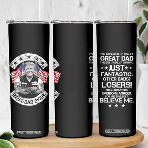 Funny Trump Gifts For Dad Skinny Tumbler You Are A Really Great Dad Just Fantastic Cool Trump TB09 Print Your Wear