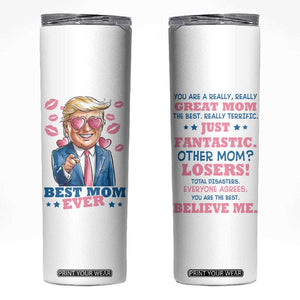 Funny Trump Best Mom Ever Skinny Tumbler You Are A Really Great Mom Just Fantastic TB09 White Print Your Wear