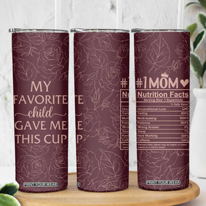 Gifts For Mom Skinny Tumbler My Favorite Child Gave Me This Cup TB09 Print Your Wear