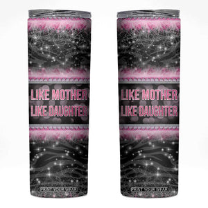 Gifts For Mom Skinny Tumbler Like Mother Like Daughter Slay Mom TB09 Black Pink Print Your Wear