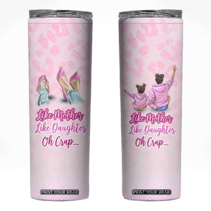 Gifts For Mom Skinny Tumbler Like Mother Like Daughter Oh Crap TB09 Pink Leopard Print Your Wear