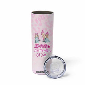 Gifts For Mom Skinny Tumbler Like Mother Like Daughter Oh Crap TB09 Print Your Wear