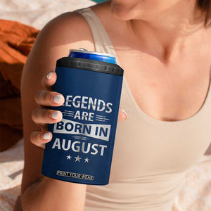 Funny Birthday Gifts For Men 4 in 1 Can Cooler Tumbler Legends Are Born In August TB09 Print Your Wear