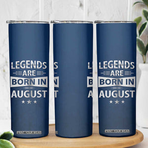 Funny Birthday Gifts For Men Skinny Tumbler Legends Are Born In August TB09 Print Your Wear