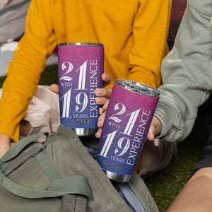 Funny Birthday Gifts Tumbler Cup 21 With 19 Years Experience TB09 Print Your Wear