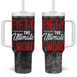 50th Birthday Gift Tumbler With Handle Fifty The Ultimate F World TB09 One Size: 40 oz Black Print Your Wear