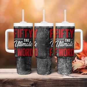 50th Birthday Gift Tumbler With Handle Fifty The Ultimate F World TB09 Print Your Wear