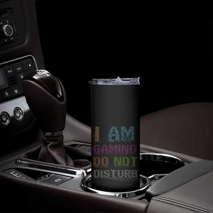 Funny Gamer Skinny Tumbler I Am Gaming Do Not Disturb TB09 Print Your Wear