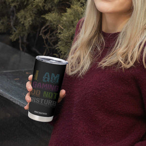 Funny Gamer Tumbler Cup I Am Gaming Do Not Disturb TB09 Print Your Wear
