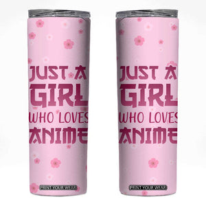 Anime Lover Gifts for Girls Skinny Tumbler Just A Girl Who Loves Anime TB09 Sakura Print Your Wear