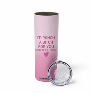 Funny Gifts for Friends Skinny Tumbler I'd Punch A Bitch For You TB09 Print Your Wear