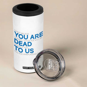 Funny Coworker Leaving Gifts 4 in 1 Can Cooler Tumbler You're Dead To Us TB09 Print Your Wear