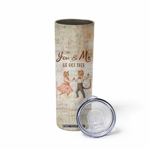 Cute Couple Skinny Tumbler You And Me We Got This Vintage Cats TB09 Print Your Wear