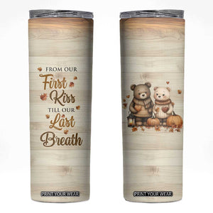 Romantic Gift for Couple Skinny Tumbler From Our First Kiss Till Our Last Breath Valentine Anniversary TB09 Autumn Print Your Wear