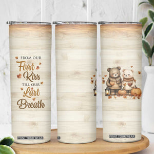 Romantic Gift for Couple Skinny Tumbler From Our First Kiss Till Our Last Breath Valentine Anniversary TB09 Print Your Wear