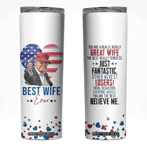 Funny Gifts for Wife Skinny Tumbler Best Wife Ever Trump Anniversary Valentines TB09 White Print Your Wear