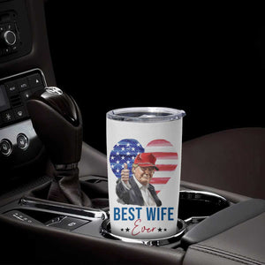 Funny Gifts for Wife Tumbler Cup Best Wife Ever Trump Anniversary Valentines TB09 Print Your Wear