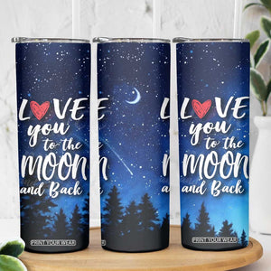 Romantic Gift for Couple Skinny Tumbler Love You To The Moon And Back TB09 Print Your Wear