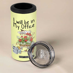 Funny Gardener 4 in 1 Can Cooler Tumbler I Will Be In My Office Gardening Lover Botanist Plant Lovers TB10 Print Your Wear