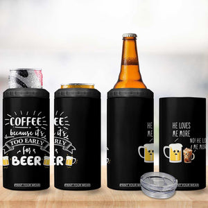 Funny Coffee 4 in 1 Can Cooler Tumbler Too Early For Beer TB10 Print Your Wear
